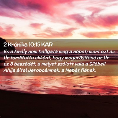 Picture 02 - 2 Krónika 10:15 KAR - És a király nem hallgatá meg a népet; mert - Bible Verse Picture
