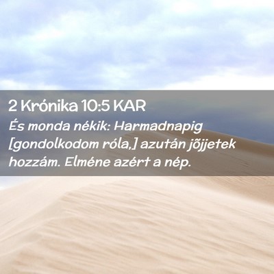 Picture 02 - 2 Krónika 10:5 KAR - És monda nékik: Harmadnapig [gondolkodom - Bible Verse Picture