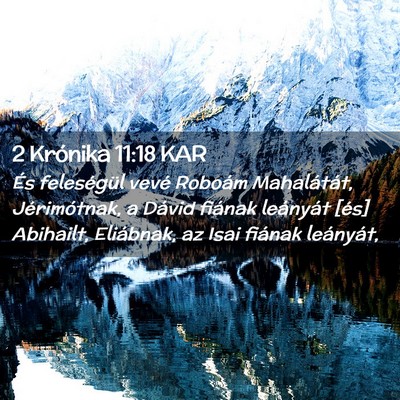 Picture 02 - 2 Krónika 11:18 KAR - És feleségül vevé Roboám Mahalátát, - Bible Verse Picture