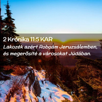 Picture 02 - 2 Krónika 11:5 KAR - Lakozék azért Roboám Jeruzsálemben, és - Bible Verse Picture