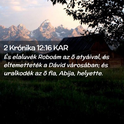 Picture 02 - 2 Krónika 12:16 KAR - És elaluvék Roboám az õ atyáival, és - Bible Verse Picture
