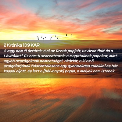 Picture 02 - 2 Krónika 13:9 KAR - Avagy nem ti ûztétek-é el az Úrnak papjait, - Bible Verse Picture