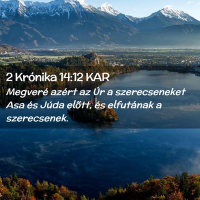 Picture 02 - 2 Krónika 14:12 KAR - Megveré azért az Úr a szerecseneket Asa és - Bible Verse Picture