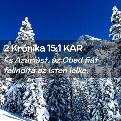 Picture 02 - 2 Krónika 15:1 KAR - És Azáriást, az Obed fiát felindítá az - Bible Verse Picture