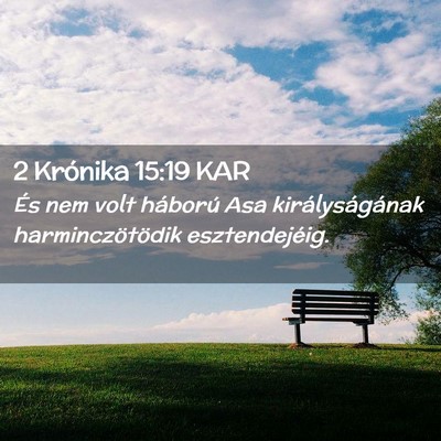 Picture 02 - 2 Krónika 15:19 KAR - És nem volt háború Asa királyságának - Bible Verse Picture