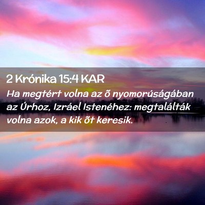 Picture 02 - 2 Krónika 15:4 KAR - Ha megtért volna az õ nyomorúságában az - Bible Verse Picture