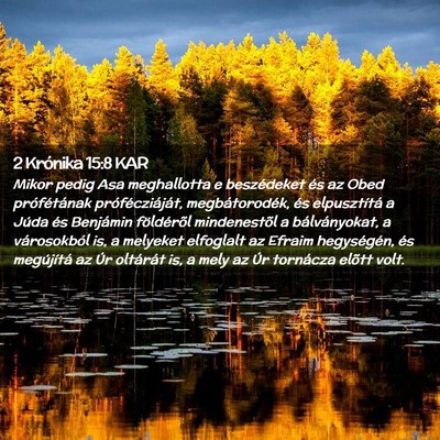 Picture 02 - 2 Krónika 15:8 KAR - Mikor pedig Asa meghallotta e beszédeket és az - Bible Verse Picture
