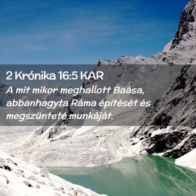 Picture 02 - 2 Krónika 16:5 KAR - A mit mikor meghallott Baása, abbanhagyta Ráma - Bible Verse Picture