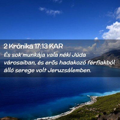 Picture 02 - 2 Krónika 17:13 KAR - És sok munkája vala néki Júda városaiban, - Bible Verse Picture