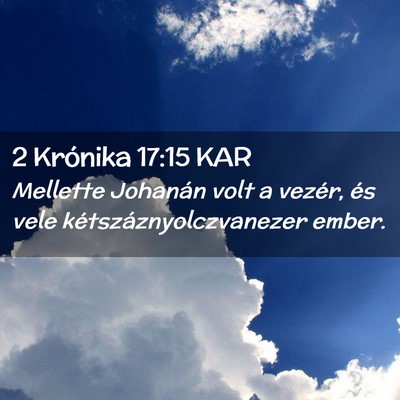 Picture 02 - 2 Krónika 17:15 KAR - Mellette Johanán volt a vezér, és vele - Bible Verse Picture