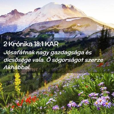 Picture 02 - 2 Krónika 18:1 KAR - Jósafátnak nagy gazdagsága és dicsõsége - Bible Verse Picture
