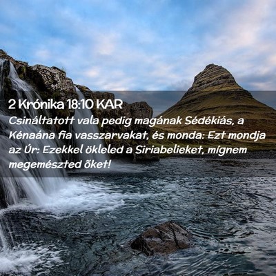 Picture 02 - 2 Krónika 18:10 KAR - Csináltatott vala pedig magának Sédékiás, a - Bible Verse Picture