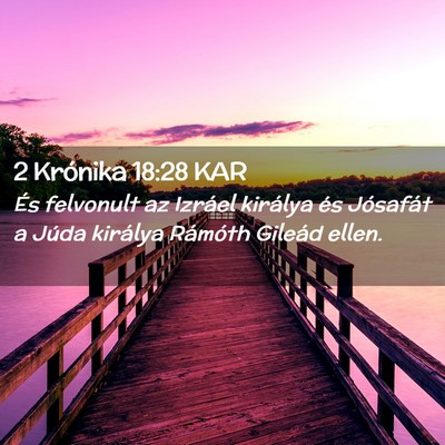 Picture 02 - 2 Krónika 18:28 KAR - És felvonult az Izráel királya és Jósafát a - Bible Verse Picture