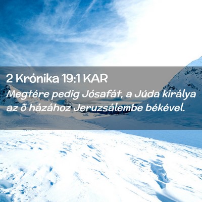 Picture 02 - 2 Krónika 19:1 KAR - Megtére pedig Jósafát, a Júda királya az õ - Bible Verse Picture