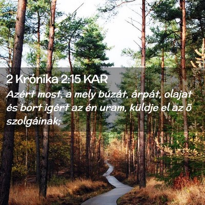 Picture 02 - 2 Krónika 2:15 KAR - Azért most, a mely búzát, árpát, olajat és - Bible Verse Picture