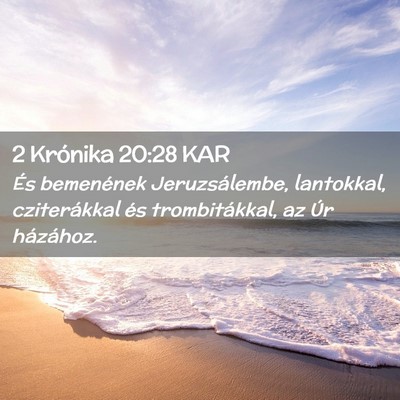 Picture 02 - 2 Krónika 20:28 KAR - És bemenének Jeruzsálembe, lantokkal, - Bible Verse Picture