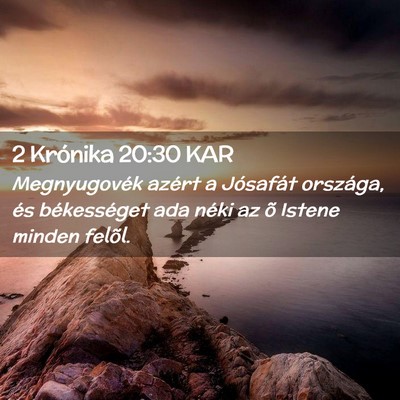 Picture 02 - 2 Krónika 20:30 KAR - Megnyugovék azért a Jósafát országa, és - Bible Verse Picture