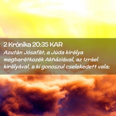 Picture 02 - 2 Krónika 20:35 KAR - Azután Jósafát, a Júda királya - Bible Verse Picture