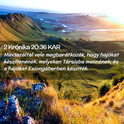 Picture 02 - 2 Krónika 20:36 KAR - Mindazáltal vele megbarátkozék, hogy hajókat - Bible Verse Picture