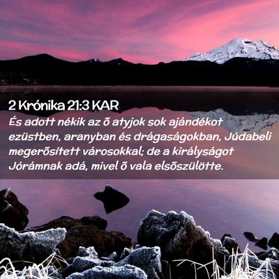 Picture 02 - 2 Krónika 21:3 KAR - És adott nékik az õ atyjok sok ajándékot - Bible Verse Picture