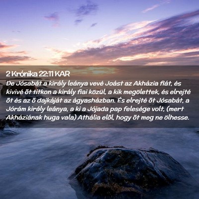 Picture 02 - 2 Krónika 22:11 KAR - De Jósabát a király leánya vevé Joást az - Bible Verse Picture