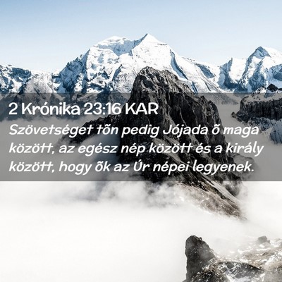 Picture 02 - 2 Krónika 23:16 KAR - Szövetséget tõn pedig Jójada õ maga - Bible Verse Picture