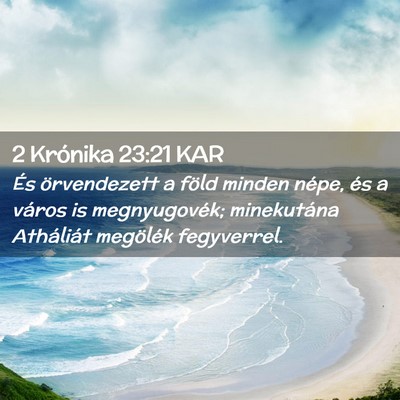 Picture 02 - 2 Krónika 23:21 KAR - És örvendezett a föld minden népe, és a - Bible Verse Picture