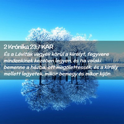 Picture 02 - 2 Krónika 23:7 KAR - És a Léviták vegyék körül a királyt, - Bible Verse Picture