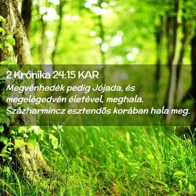 Picture 02 - 2 Krónika 24:15 KAR - Megvénhedék pedig Jójada, és megelégedvén - Bible Verse Picture