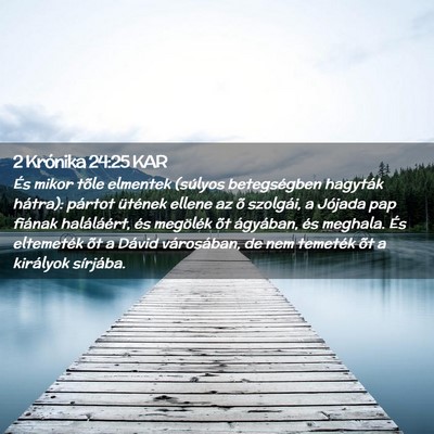Picture 02 - 2 Krónika 24:25 KAR - És mikor tõle elmentek (súlyos betegségben - Bible Verse Picture