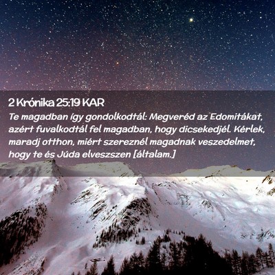Picture 02 - 2 Krónika 25:19 KAR - Te magadban így gondolkodtál: Megveréd az - Bible Verse Picture