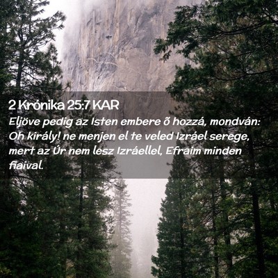 Picture 02 - 2 Krónika 25:7 KAR - Eljöve pedig az Isten embere õ hozzá, - Bible Verse Picture