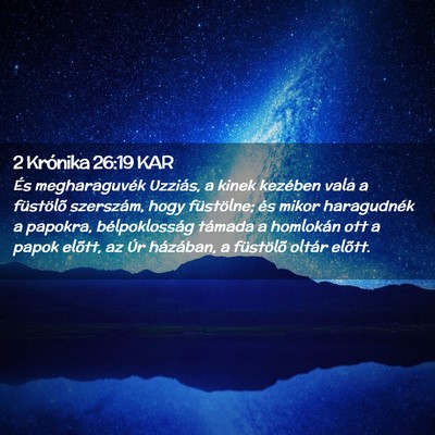 Picture 02 - 2 Krónika 26:19 KAR - És megharaguvék Uzziás, a kinek kezében vala - Bible Verse Picture