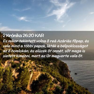 Picture 02 - 2 Krónika 26:20 KAR - És mikor tekintett volna õ reá Azáriás - Bible Verse Picture