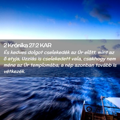 Picture 02 - 2 Krónika 27:2 KAR - És kedves dolgot cselekedék az Úr elõtt, mint - Bible Verse Picture