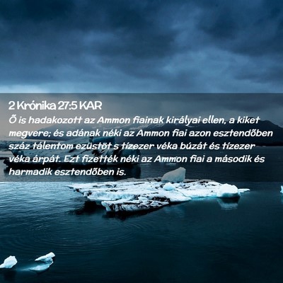 Picture 02 - 2 Krónika 27:5 KAR - Õ is hadakozott az Ammon fiainak királyai - Bible Verse Picture