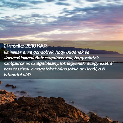 Picture 02 - 2 Krónika 28:10 KAR - És immár arra gondoltok, hogy Júdának és - Bible Verse Picture