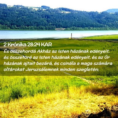 Picture 02 - 2 Krónika 28:24 KAR - És összehordá Akház az Isten házának - Bible Verse Picture