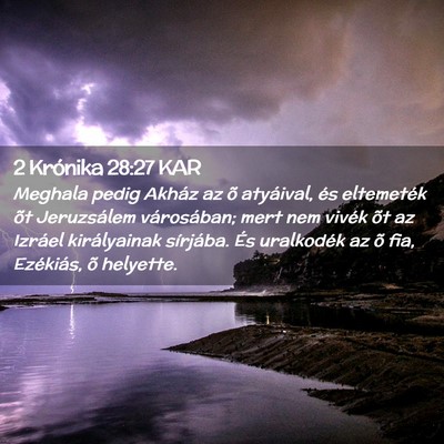 Picture 02 - 2 Krónika 28:27 KAR - Meghala pedig Akház az õ atyáival, és - Bible Verse Picture