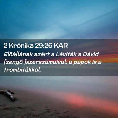 Picture 02 - 2 Krónika 29:26 KAR - Elõállának azért a Léviták a Dávid [zengõ - Bible Verse Picture