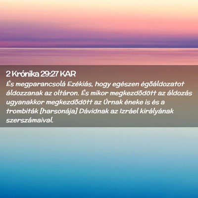 Picture 02 - 2 Krónika 29:27 KAR - És megparancsolá Ezékiás, hogy egészen - Bible Verse Picture