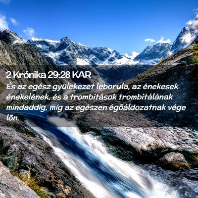 Picture 02 - 2 Krónika 29:28 KAR - És az egész gyülekezet leborula, az énekesek - Bible Verse Picture