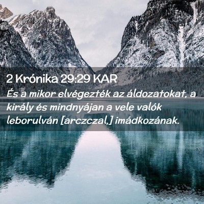 Picture 02 - 2 Krónika 29:29 KAR - És a mikor elvégezték az áldozatokat, a - Bible Verse Picture
