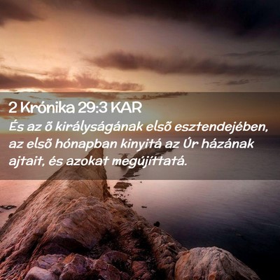 Picture 02 - 2 Krónika 29:3 KAR - És az õ királyságának elsõ esztendejében, - Bible Verse Picture