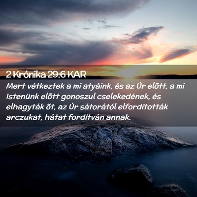 Picture 02 - 2 Krónika 29:6 KAR - Mert vétkeztek a mi atyáink, és az Úr elõtt, - Bible Verse Picture