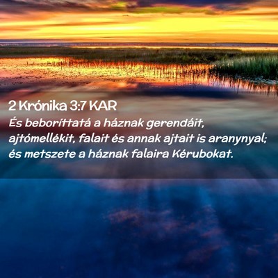 Picture 02 - 2 Krónika 3:7 KAR - És beboríttatá a háznak gerendáit, - Bible Verse Picture