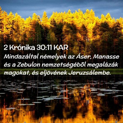 Picture 02 - 2 Krónika 30:11 KAR - Mindazáltal némelyek az Áser, Manasse és a - Bible Verse Picture