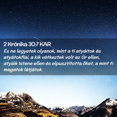 Picture 02 - 2 Krónika 30:7 KAR - És ne legyetek olyanok, mint a ti atyáitok és - Bible Verse Picture