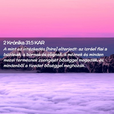 Picture 02 - 2 Krónika 31:5 KAR - A mint ez intézkedés [híre] elterjedt: az - Bible Verse Picture