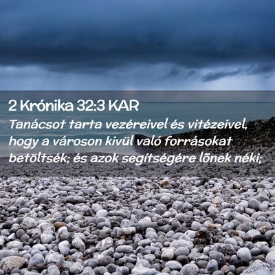 Picture 02 - 2 Krónika 32:3 KAR - Tanácsot tarta vezéreivel és vitézeivel, hogy - Bible Verse Picture
